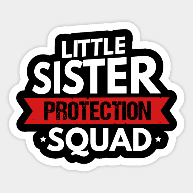 Little Sister Protection Squad Funny Big Brother Sticker by theperfectpresents